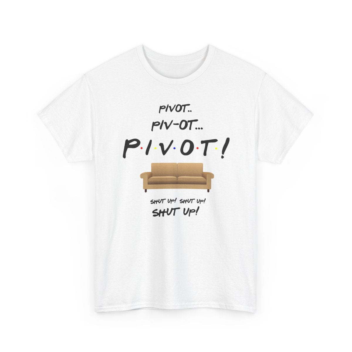 New Friends PIVOT Logo Unisex funny T Shirt USA size S - 5XL
